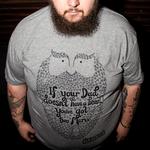 If Your Dad Doesn't Have a Beard, You've Got Two Mums - Tee